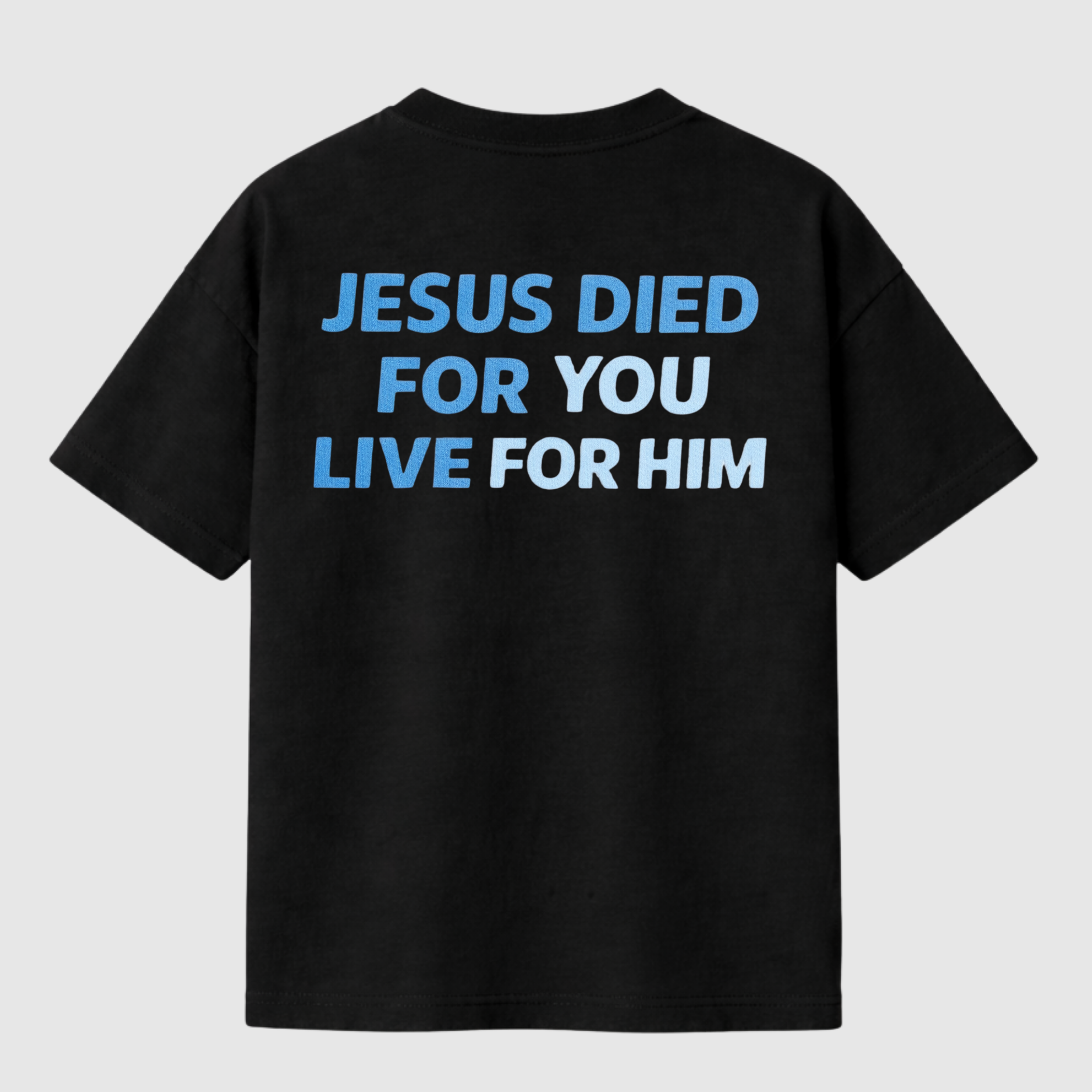 JESUS DIED FOR YOU Tee (Black)