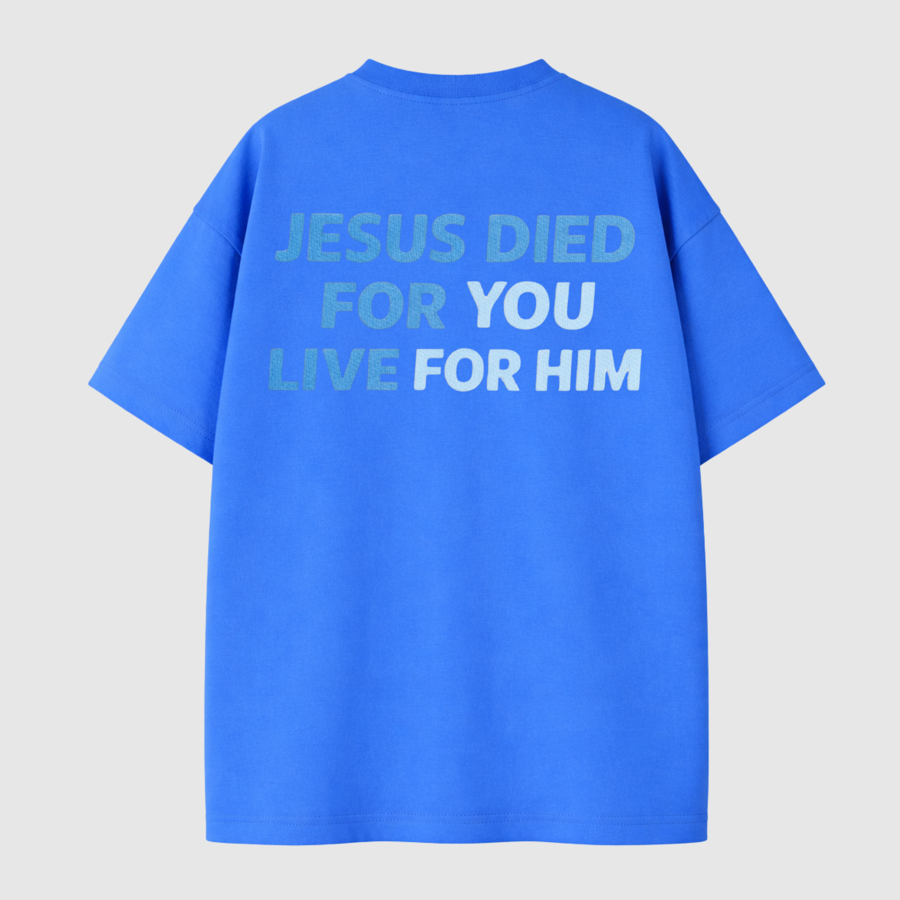 JESUS DIED FOR YOU Tee (Blue)