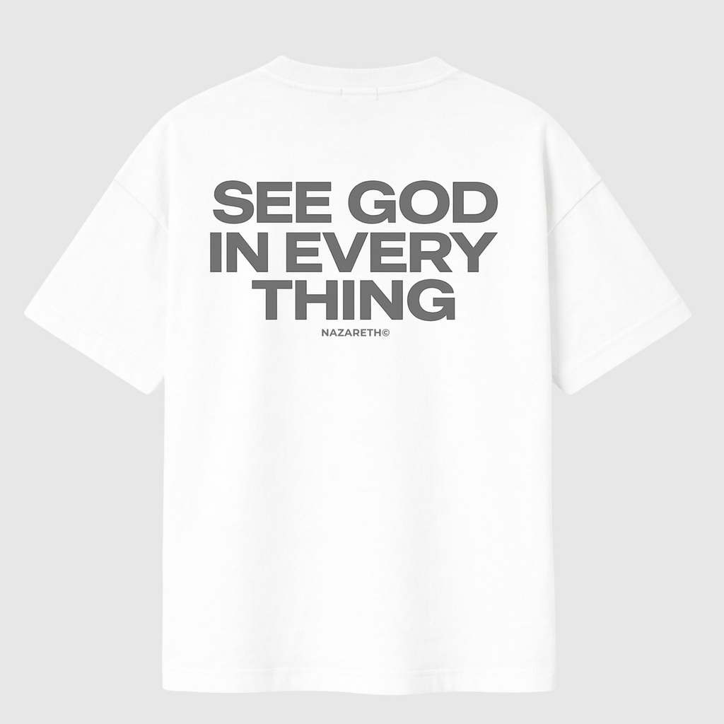 SEE GOD IN EVERYTHING T-SHIRT – WHITE