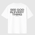 SEE GOD IN EVERYTHING T-SHIRT – WHITE