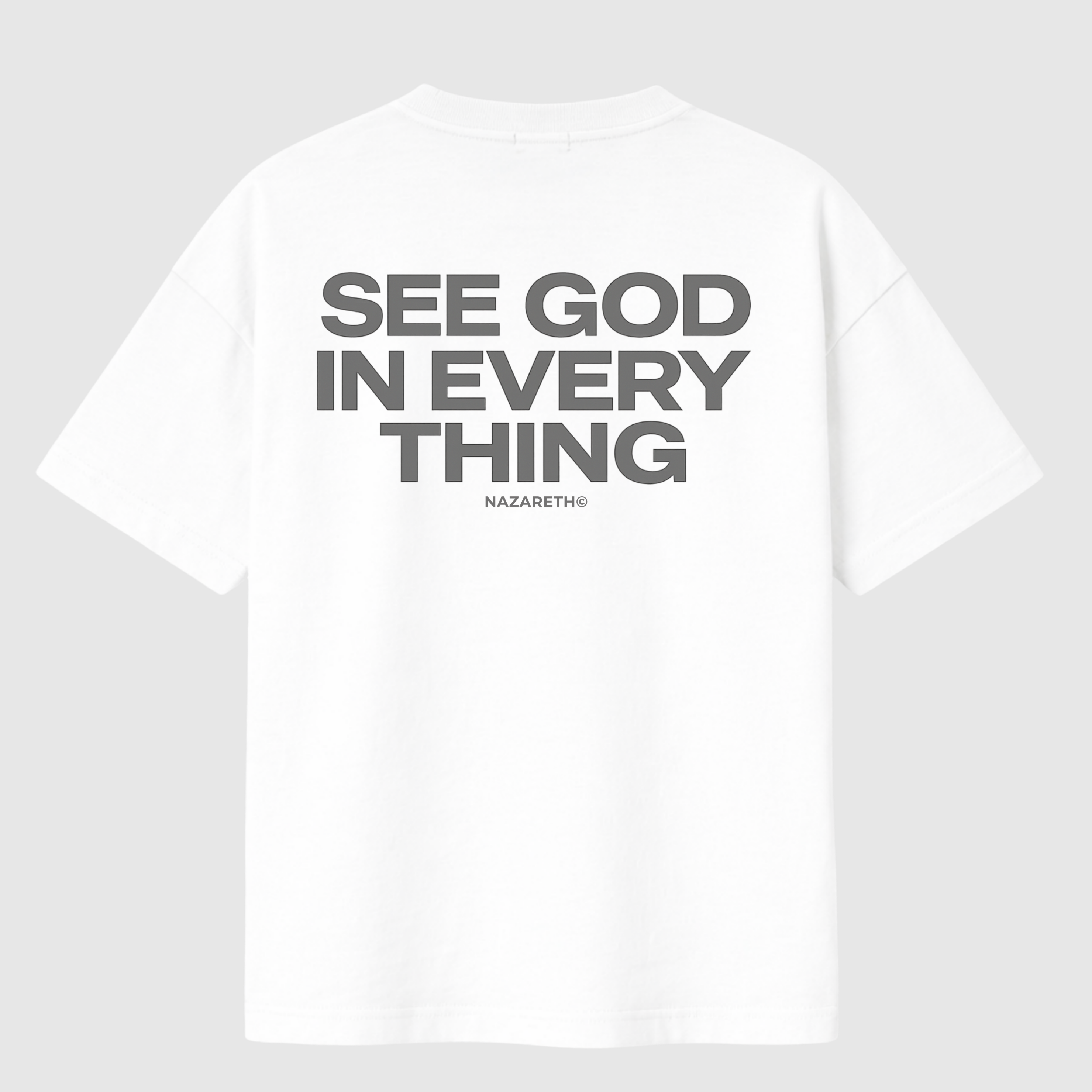 SEE GOD IN EVERYTHING T-SHIRT – WHITE